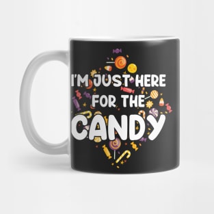 I'm Just Here For The Candy Mug